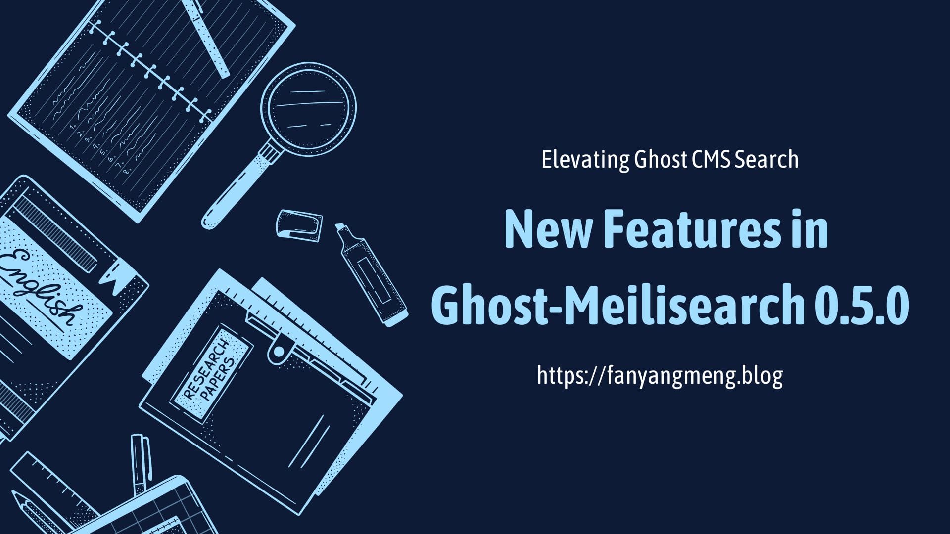 Elevating Ghost CMS Search: New Features in Ghost-Meilisearch 0.5.0